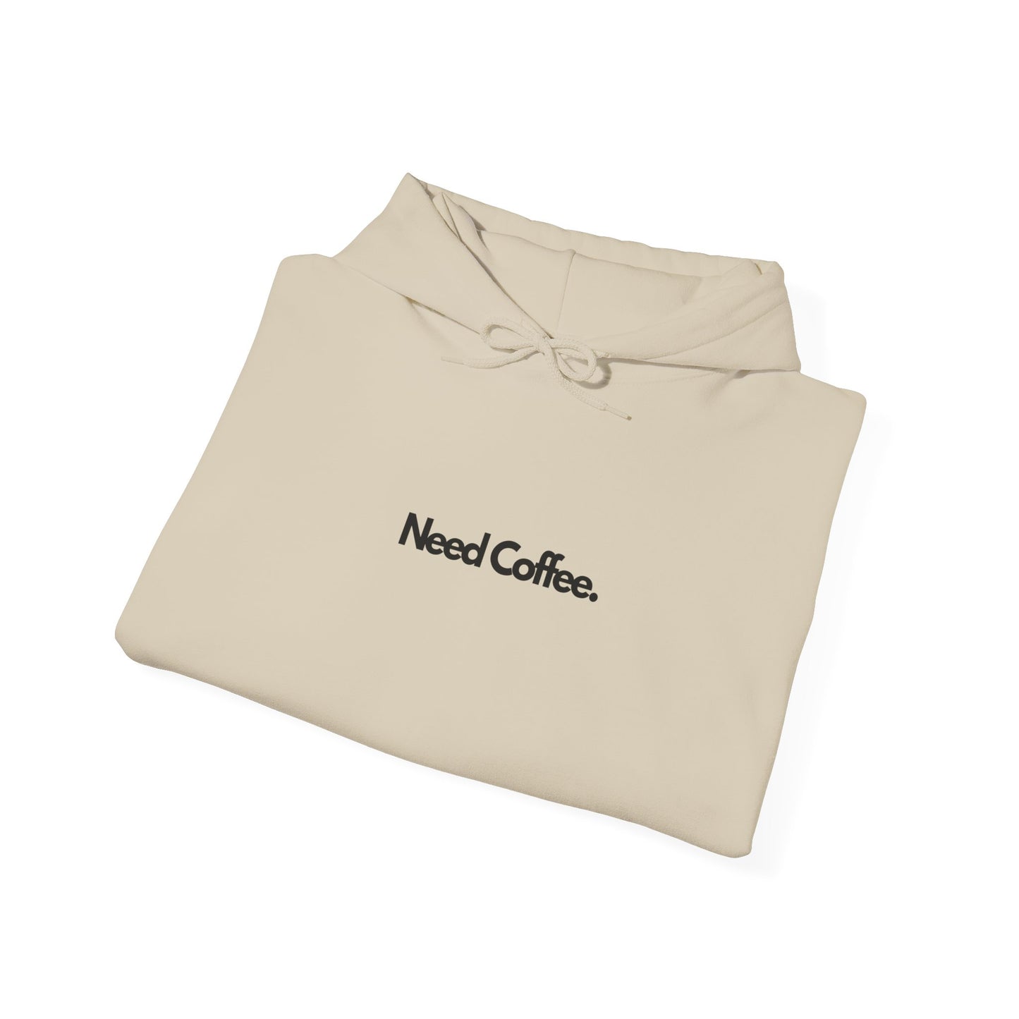 Need Coffee Hoodie